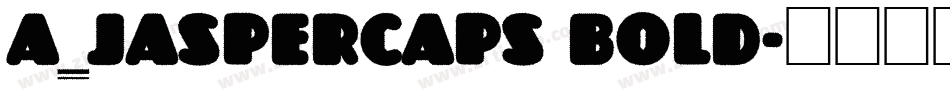 a_JasperCaps Bold字体转换